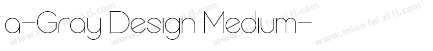 a-Gray Design Medium字体转换